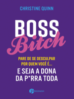 Boss bitch: Para de se desculpar por quem você é... E seja a dona p*rra toda