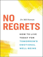 No Regrets: How to Live Today for Tomorrow’s Emotional Well-Being