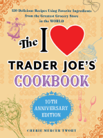 The I Love Trader Joe's Cookbook: 150 Delicious Recipes Using Favorite Ingredients from the Greatest Grocery Store in the World