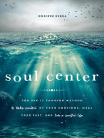 Soul Center: The See It Through Method to Take Control of Your Emotions, Heal Your Past, and Live a Soulful Life