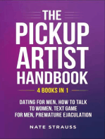 The Pickup Artist Handbook: 4 BOOKS IN 1 - Dating for Men, How to Talk to Women, Text Game for Men, Premature Ejaculation