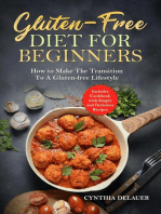 Gluten-Free Diet for Beginners: How to Make The Transition to a Gluten-free Lifestyle - Includes Cookbook with Simple and Delicious Recipes