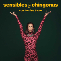 Sensibles y Chingonas con Romina Sacre