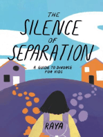 The Silence of Separation: A Kid's Guide to Divorce