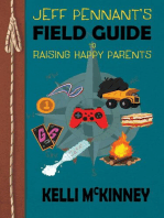 Jeff Pennant's Field Guide To Raising Happy Parents