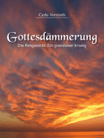 Gottesdämmerung: Die Religiosität: Ein grandioser Irrweg