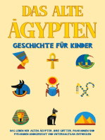 Das alte Ägypten - Geschichte für Kinder: Das Leben der alten Ägypter, Ihre Götter, Pharaonen und Pyramiden kindgerecht und unterhaltsam entdecken