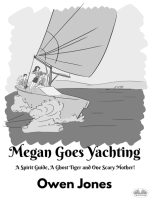 Megan Goes Yachting: A Spirit Guide, A Ghost Tiger And One Scary Mother!