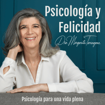 Psicología y Felicidad con la Dra. Margarita Tarragona