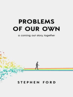 Problems of Our Own: A Coming Out Story, Together