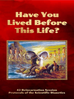 Have You Lived Before This Life?: 42 Reincarnation Session Protocols of the Scientific Dianetics