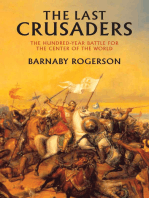 The Last Crusaders: The Hundred-Year Battle for the Center of the World