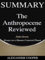 Summary of The Anthropocene Reviewed: by John Green - Essays on a Human-Centered Planet - A Comprehensive Summary