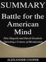 Summary of Battle for the American Mind: by Pete Hegseth and David Goodwin - Uprooting a Century of Miseducation - A Comprehensive Summary