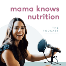 Mama Knows Nutrition: The Podcast