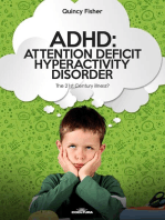 ADHD: Attention Deficit Hyperactivity Disorder: The 21 st century illness?