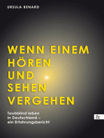 Wenn einem Hören und Sehen vergehen: Taubblind leben in Deutschland - ein Erfahrungsbericht