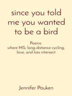 since you told me you wanted to be a bird: Poems  where MS, long-distance cycling, love, and loss intersect