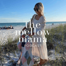 The Mellow Mama Podcast