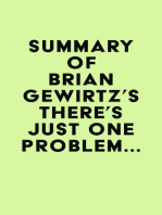 Summary of Brian Gewirtz's There's Just One Problem...