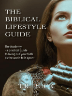 The Biblical Lifestyle Guide: The Academy - a practical guide to living out your faith as the world falls apart!