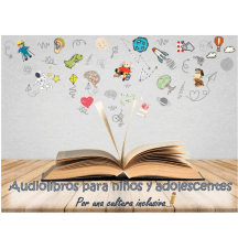 Audiolibros Para Niños Y Adolescentes. Por Una Cultura Inclusiva.