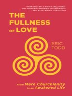 The Fullness of Love: From Mere Churchianity to an Awakened Life