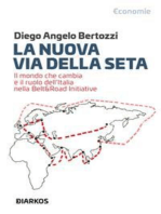 La Nuova Via Della Seta: Il mondo che cambia e il ruolo dell'Italia nella Belt&Road Initiative