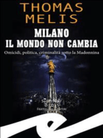 Milano il mondo non cambia: Omicidi, politica, criminalità sotto la Madonnina