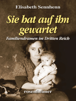 Sie hat auf ihn gewartet: Familiendramen im Dritten Reich