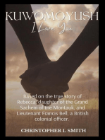 Kuwômôyush- I Love You: A Novel  Based on the true story of Rebecca, daughter of the Grand Sachem of the Montauk, and Lieutenant Francis Bell, a British colonial officer.