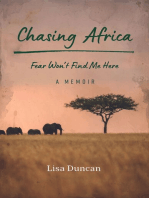 Chasing Africa: Fear Won’t Find Me Here — A Memoir