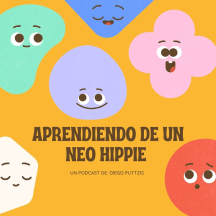 APRENDIENDO DE UN NEO HIPPIE