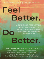 Feel Better. Do Better.: A Guide for People Who Want to Change the World, but Sometimes Have Trouble Making It to Lunch
