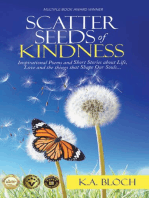 Scatter Seeds of Kindness: Inspirational Poems and Short Stories About Life, Love, and the Things That Shape Our Souls