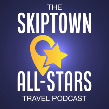 The Skiptown All-Stars Travel Podcast