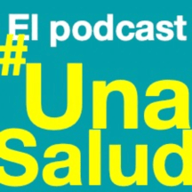 El Podcast #UnaSalud