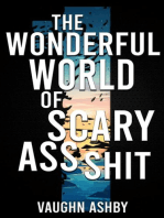 The Wonderful World of Scary Ass Shit: The Wonderful World of Scary Ass Shit