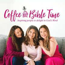 Coffee and Bible Time Podcast