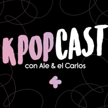 Kpopcast con Ale y El Carlos