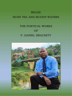 Belize Bush Tea and Muddy Waters: The Poetical Works of F. Daniel Brackett