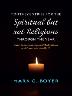 Monthly Entries for the Spiritual but not Religious through the Year: Texts, Reflections, Journal/Meditations, and Prayers for the Spiritual but not Religious