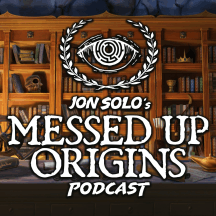 Jon Solo's Messed Up Origins™ Podcast