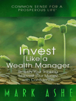 Invest Like a Wealth Manager: Simplify Your Thinking to Invest Your Money with Confidence