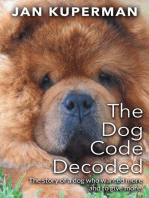 The Dog Code Decoded: The story of a dog who wanted more and to give more