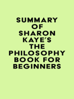 Summary of Sharon Kaye's The Philosophy Book for Beginners