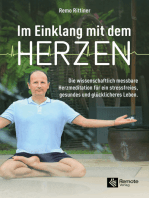 Im Einklang mit dem Herzen: Die wissenschaftlich messbare Herzmeditation für ein stressfreies, gesundes und glücklicheres Leben.