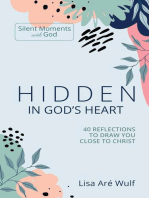 Hidden in God's Heart: 40 Reflections to Draw You Close to Christ: Silent Moments with God