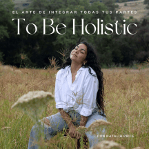 To Be Holistic con Natalia Price