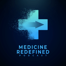 Medicine Redefined